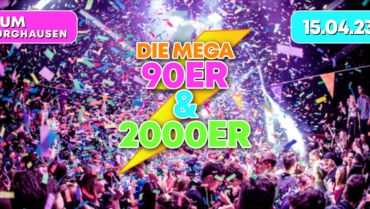 MEGA 90ER & 2000ER PARTY | Gum Burghhausen | 15.04.